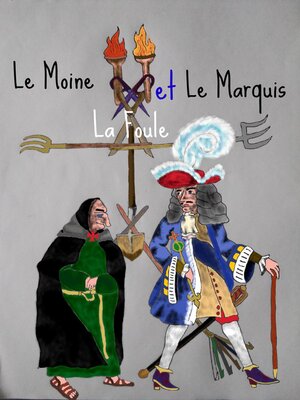 cover image of Le Moine, le Foule, et le Marquis